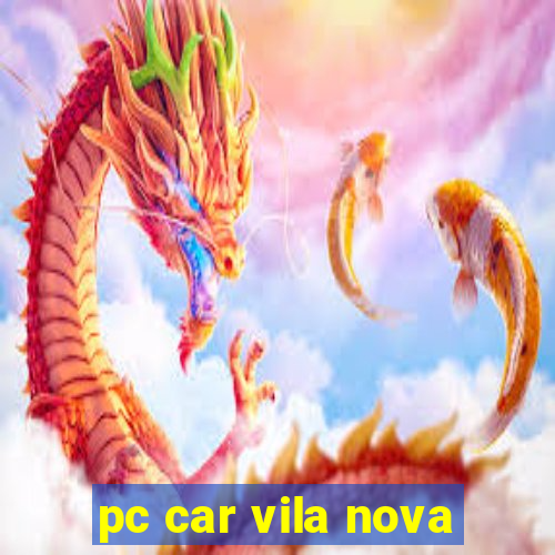 pc car vila nova